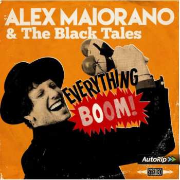 Album Alex Maiorano & The Black Tales: Everything Boom!