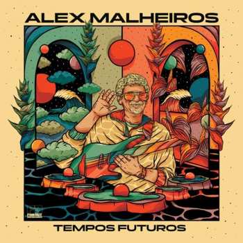 LP Alex Malheiros: Tempos Futuros 424504