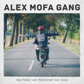 CD Alex Mofa Gang: Die Reise Zum Mittelmaß Der Erde LTD 393994