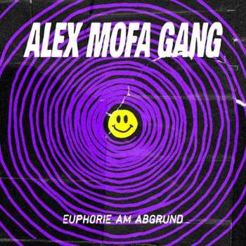 LP Alex Mofa Gang: Euphorie Am Abgrund 624807