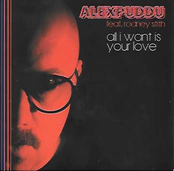 Album Alex Puddu: All I Want Is Your Love / Don't Hold Back