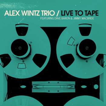 LP Alex Wintz Trio: Live To Tape 589185