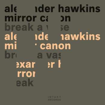 Alexander Hawkins Mirror Canon: Break A Vase