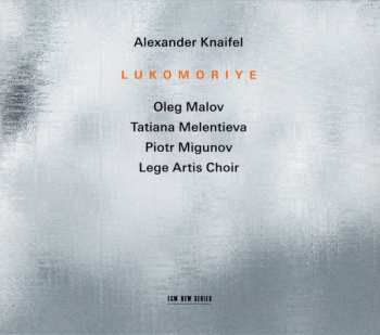 Album Alexander Knaifel: Lukomoriye