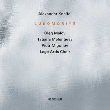 CD Alexander Knaifel: Lukomoriye 571807