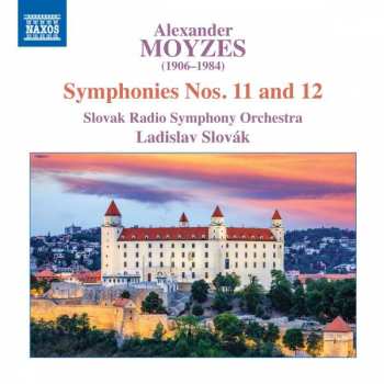 Alexander Moyzes: Symphonies Nos. 11 And 12