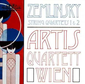 Album Alexander Von Zemlinsky: Zemlinsky - String Quartets 1 & 2 - Artis Quartett Wien