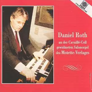 Daniel Roth An Der Salon-orgel Des Motette-verlags