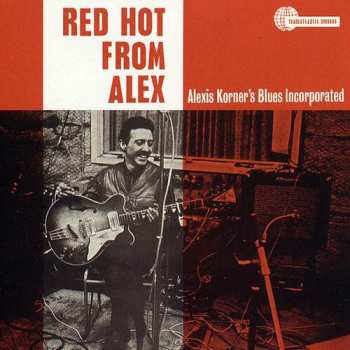 Album Blues Incorporated: Red Hot From Alex