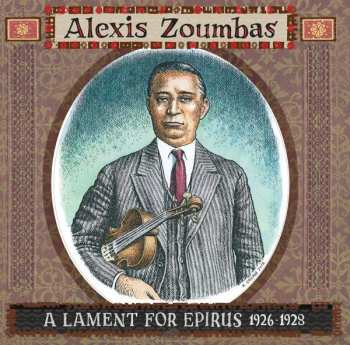 Album Alexis Zoumbas: A Lament For Epirus 1926-1928