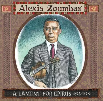 Alexis Zoumbas: A Lament For Epirus 1926-1928