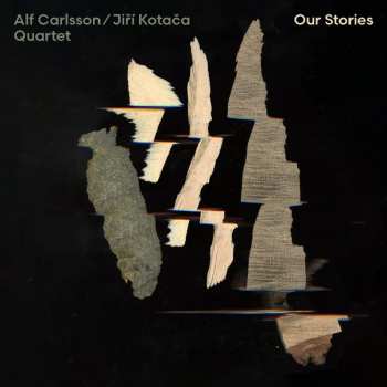 CD Alf Carlsson / Jiří Kotača Quartet: Our Stories 543770