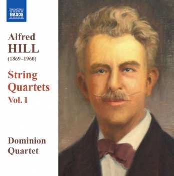 Album Alfred Hill: String Quartets Vol. 1