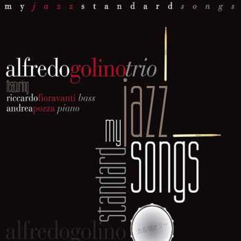 Album Alfredo Golino Trio: My Jazz Standard Songs