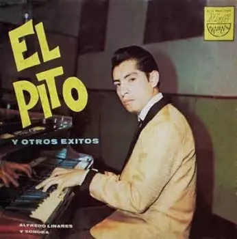 Alfredo Linares Y Su Sonora: El Pito Y Otros Exitos