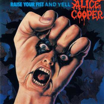 CD Alice Cooper: Raise Your Fist And Yell = レイズ・ユア・フィスト・アンド・イェル LTD 616768