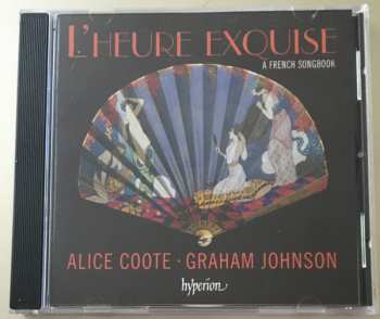 Album Alice Coote: L'Heure Exquise - A French Songbook