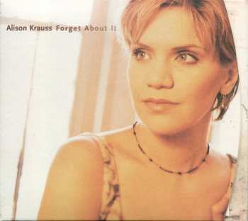 Album Alison Krauss: Forget About It