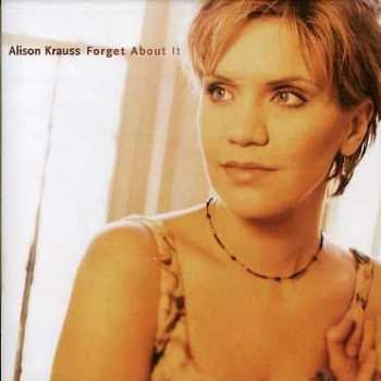 CD Alison Krauss: Forget About It 504793