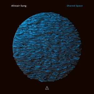 CD Alistair Sung: Shared Space 474871