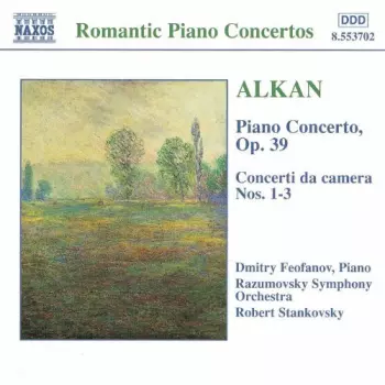 Alkan: Complete Works for Piano and Orchestra