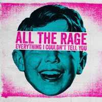 CD All The Rage: Everything I Couldn't Tell You 548141