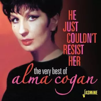 He Just Couldn't Resist Her - The Very Best Of Alma Cogan