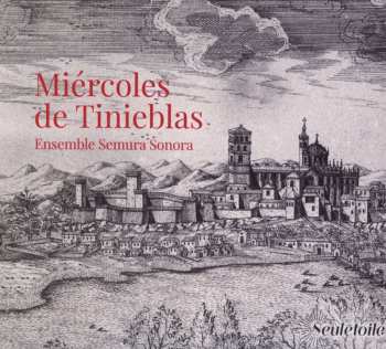 Album Alonso Tome Cobaleda: Ensemble Semura Sonora - Miercoles De Tinieblas