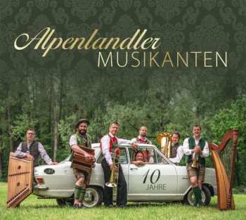 Album Alpenlandler Musikanten: 10 Jahre