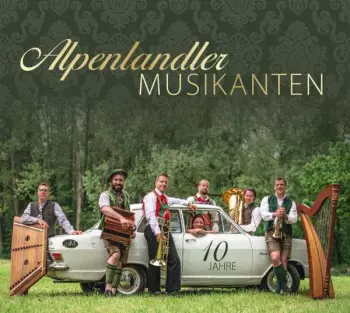 Alpenlandler Musikanten: 10 Jahre