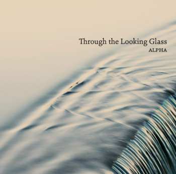 Album Alpha: Through The Looking Glass