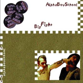 CD Alpha Boy School: Big Fight 593948