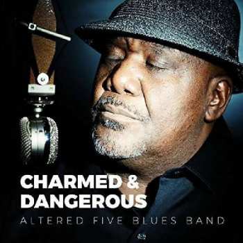 Album Altered Five Blues Band: Charmed & Dangerous