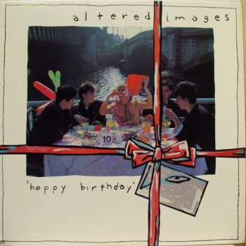 Album Altered Images: Happy Birthday