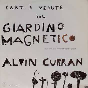 Album Alvin Curran: Canti E Vedute Del Giardino Magnetico (Songs And Views From The Magnetic Garden)