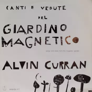 Canti E Vedute Del Giardino Magnetico (Songs And Views From The Magnetic Garden)