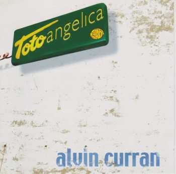 Album Alvin Curran: Toto Angelica