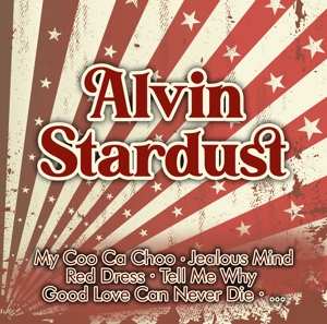 CD Alvin Stardust: My Coo Ca Choo - His Greatest Hits 568710