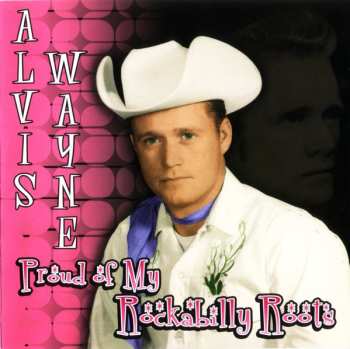 Album Alvis Wayne: Proud Of My Rockabilly Roots