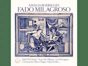 Amália Rodrigues: Fado Milagroso