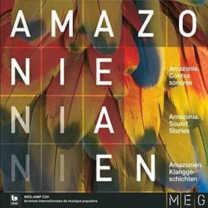 Amazonie: Contes Sonores / Sound Stories