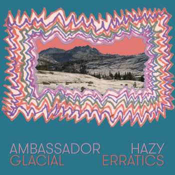 Album Ambassador Hazy: Glacial Erratics