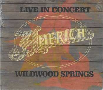 Album America: Live In Concert - Wildwood Springs 2008