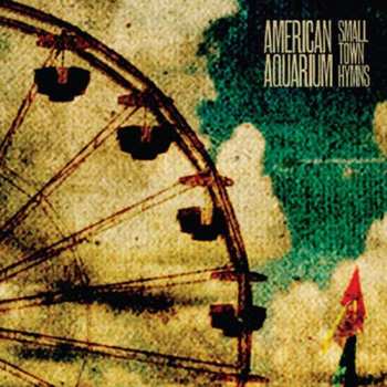 Album American Aquarium: Small Town Hymns