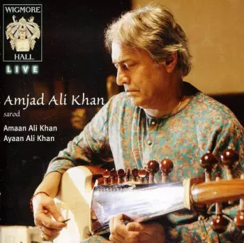 Amjad Ali Khan: Indian Classical Ragas