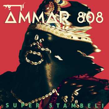 Album Ammar 808: Super Stambeli