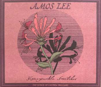 CD Amos Lee: Honeysuckle Switches: The Songs of Lucinda Williams DIGI 623760