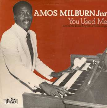 Album Amos Milburn Jr.: You Used Me And Other Texas Rhythm & Blues Songs