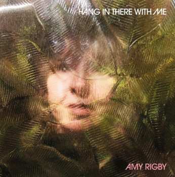 LP Amy Rigby: Hang In There With Me 621605