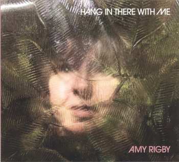 CD Amy Rigby: Hang In There With Me 625921